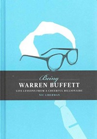 Image of Being Warren Buffett : Life Lessons From a Cheerful Billionaire