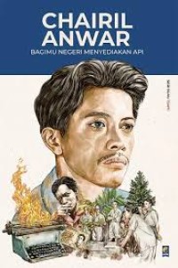 Image of Chariril Anwar Bagimu Negeri Menyediakan Api