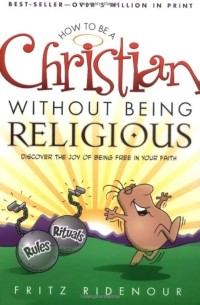 Image of How To Be A Christian Without Being Religious