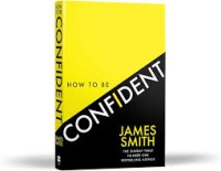 How to Be Confident