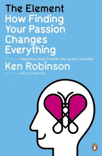 Image of The Element : How Finding Your Passion Canges Everything
